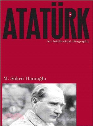 Ataturk ─ An Intellectual Biography