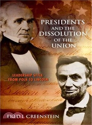 Presidents and the Dissolution of the Union ─ Leadership Style from Polk to Lincoln