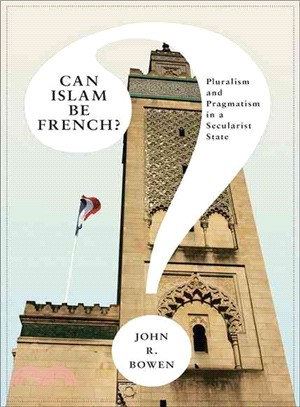 Can Islam Be French? ─ Pluralism and Pragmatism in a Secularist State