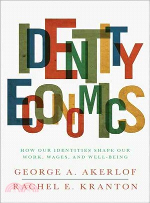 Identity Economics ─ How Our Identities Shape Our Work, Wages, and Well-Being