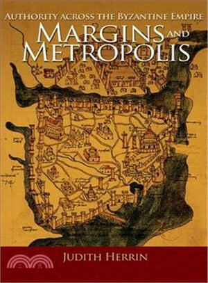 Margins and Metropolis ─ Authority Across the Byzantine Empire
