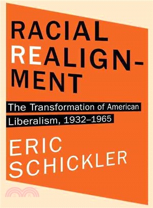 Racial Realignment ─ The Transformation of American Liberalism, 1932-1965