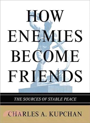 How Enemies Become Friends ─ The Sources of Stable Peace