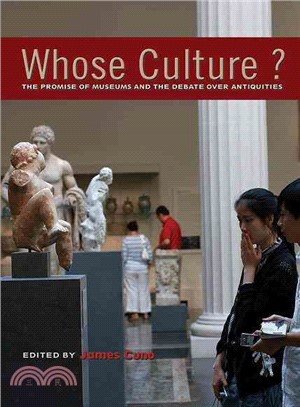 Whose Culture? ─ The Promise of Museums and the Debate over Antiquities