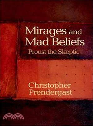 Mirages and Mad Beliefs ― Proust the Skeptic
