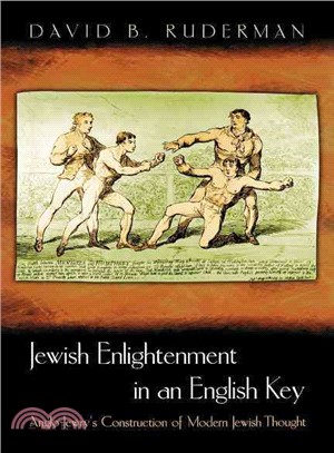 Jewish Enlightenment in an English Key—Anglo-Jewry's Construction of Modern Jewish Thought