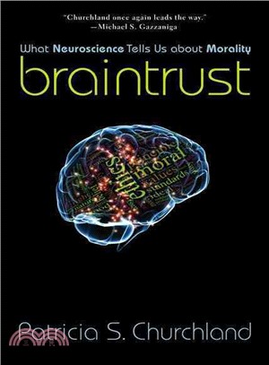 Braintrust ─ What Neuroscience Tells Us About Morality