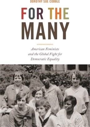 For the Many: American Feminists and the Global Fight for Democratic Equality