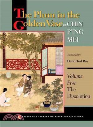 The Plum in the Golden Vase Or, Chin P'ing Mei ― The Dissolution