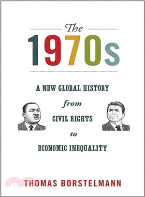 The 1970s ─ A New Global History from Civil Rights to Economic Inequality