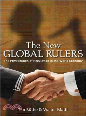 The New Global Rulers ― The Privatization of Regulation in the World Economy