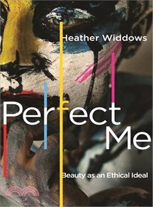 Perfect Me! ― Beauty As an Ethical Ideal