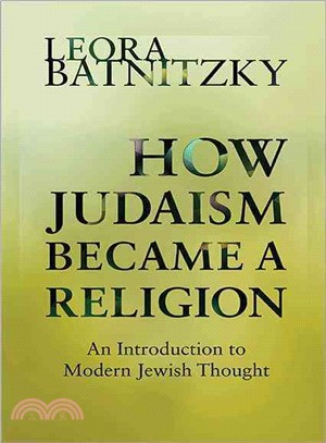 How Judaism Became a Religion ─ An Introduction to Modern Jewish Thought