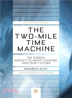 The Two-Mile Time Machine ─ Ice Cores, Abrupt Climate Change, and Our Future