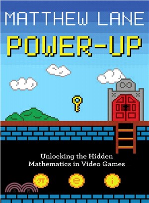 Power-Up ─ Unlocking the Hidden Mathematics in Video Games