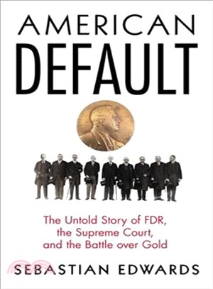 American Default ― The Untold Story of FDR, the Supreme Court, and the Battle over Gold