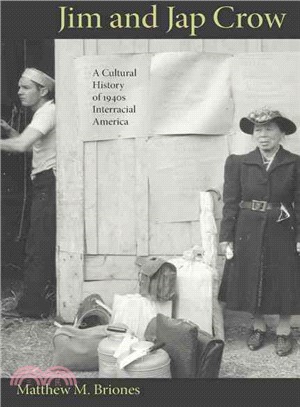 Jim and Jap Crow ─ A Cultural History of 1940s Interracial America