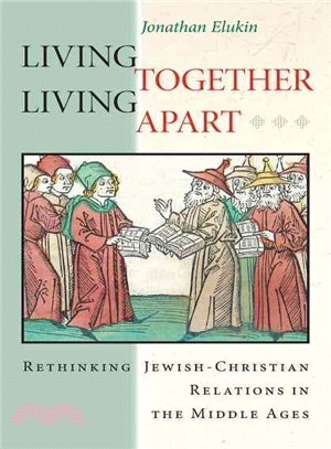 Living Together, Living Apart ― Rethinking Jewish-christian Relations in the Middle Ages