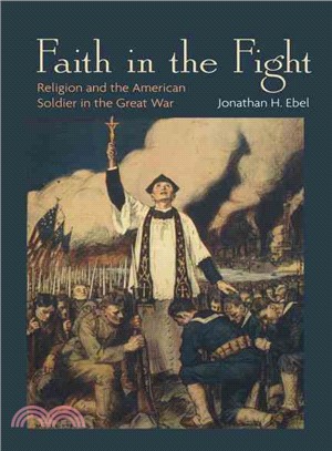 Faith in the Fight ─ Religion and the American Soldier in the Great War