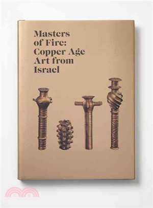 Masters of Fire ― Copper Age Art from Israel