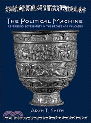 The Political Machine ─ Assembling Sovereignty in the Bronze Age Caucasus