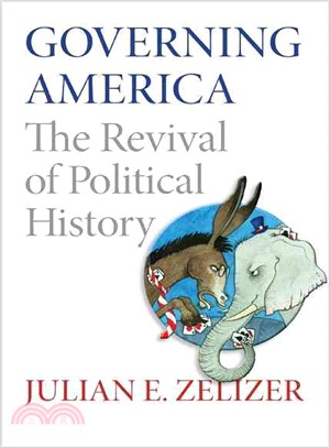 Governing America ― The Revival of Political History