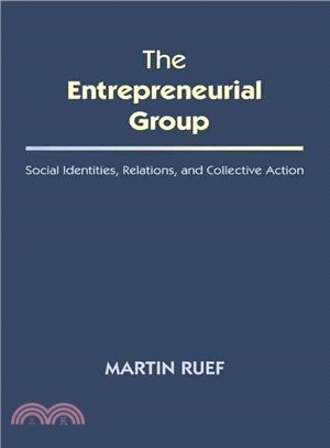 The Entrepreneurial Group ─ Social Identities, Relations, and Collective Action