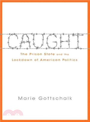 Caught ― The Prison State and the Lockdown of American Politics