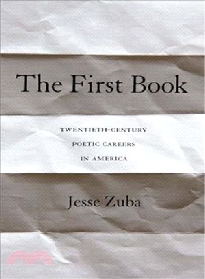 The First Book ─ Twentieth-Century Poetic Careers in America