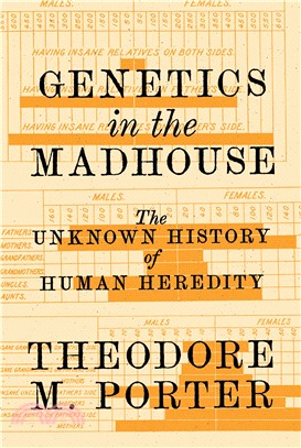 Genetics in the Madhouse ― The Unknown History of Human Heredity