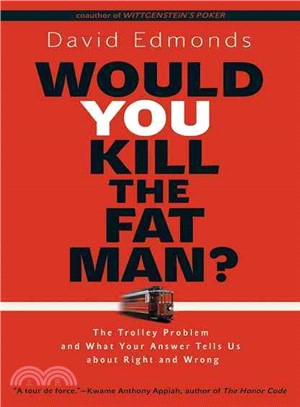 Would You Kill the Fat Man? ─ The Trolley Problem and What Your Answer Tells Us About Right and Wrong