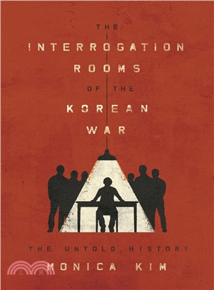 The Interrogation Rooms of the Korean War ― The Untold History