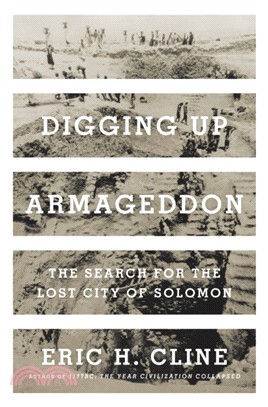 Digging Up Armageddon：The Search for the Lost City of Solomon