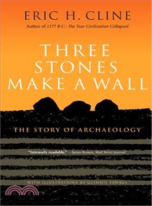 Three Stones Make a Wall ─ The Story of Archaeology