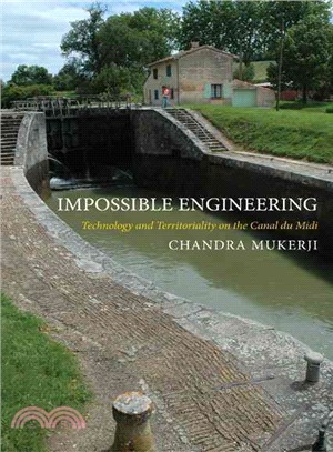 Impossible Engineering ― Technology and Territoriality on the Canal Du Midi