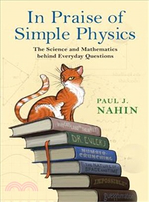 In Praise of Simple Physics ─ The Science and Mathematics Behind Everyday Questions