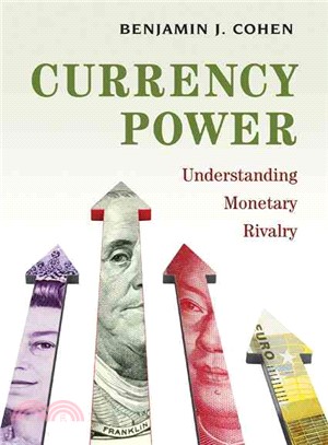 Currency Power ─ Understanding Monetary Rivalry