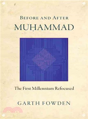 Before and After Muhammad ─ The First Millennium Refocused