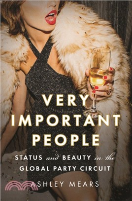 Very Important People：Status and Beauty in the Global Party Circuit