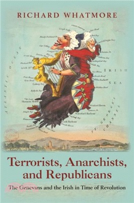 Terrorists, Anarchists, and Republicans ― The Genevans and the Irish in Time of Revolution