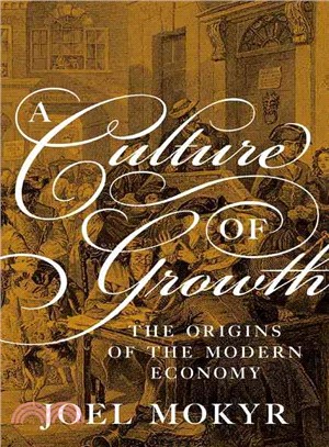 A culture of growth :the origins of the modern economy /