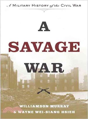 A Savage War ─ A Military History of the Civil War