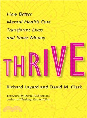 Thrive ─ How Better Mental Health Care Transforms Lives and Saves Money