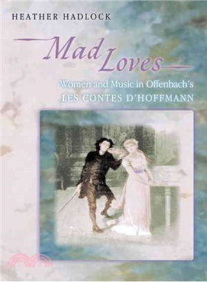 Mad Loves ─ Women and Music in Offenbach's "Les Contes D'hoffmann"