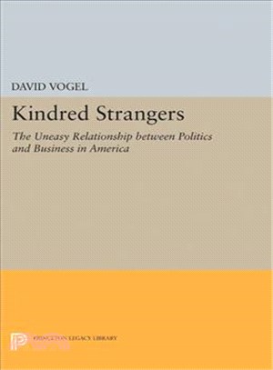 Kindred Strangers ─ The Uneasy Relationship Between Politics and Business in America