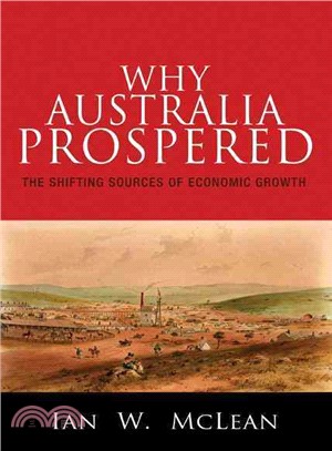 Why Australia Prospered ─ The Shifting Sources of Economic Growth