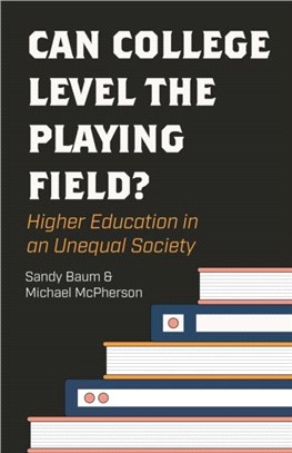 Can College Level the Playing Field?：Higher Education in an Unequal Society