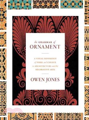 The Grammar of Ornament ─ A Visual Reference of Form and Colour in Architecture and the Decorative Arts