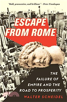 Escape from Rome : The Failure of Empire and the Road to Prosperity