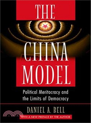 The China Model ─ Political Meritocracy and the Limits of Democracy